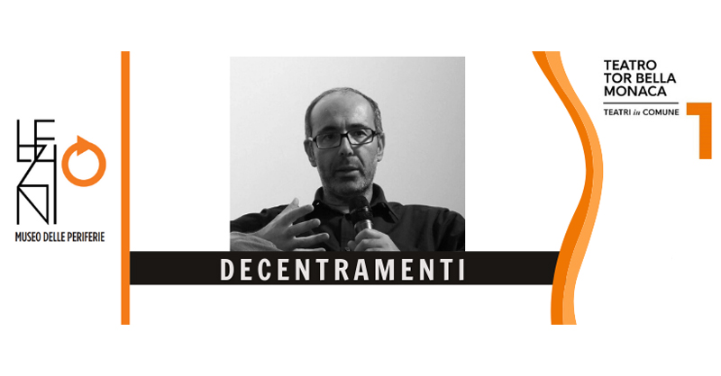 DECENTRAMENTI – Una teoria periferica delle arti