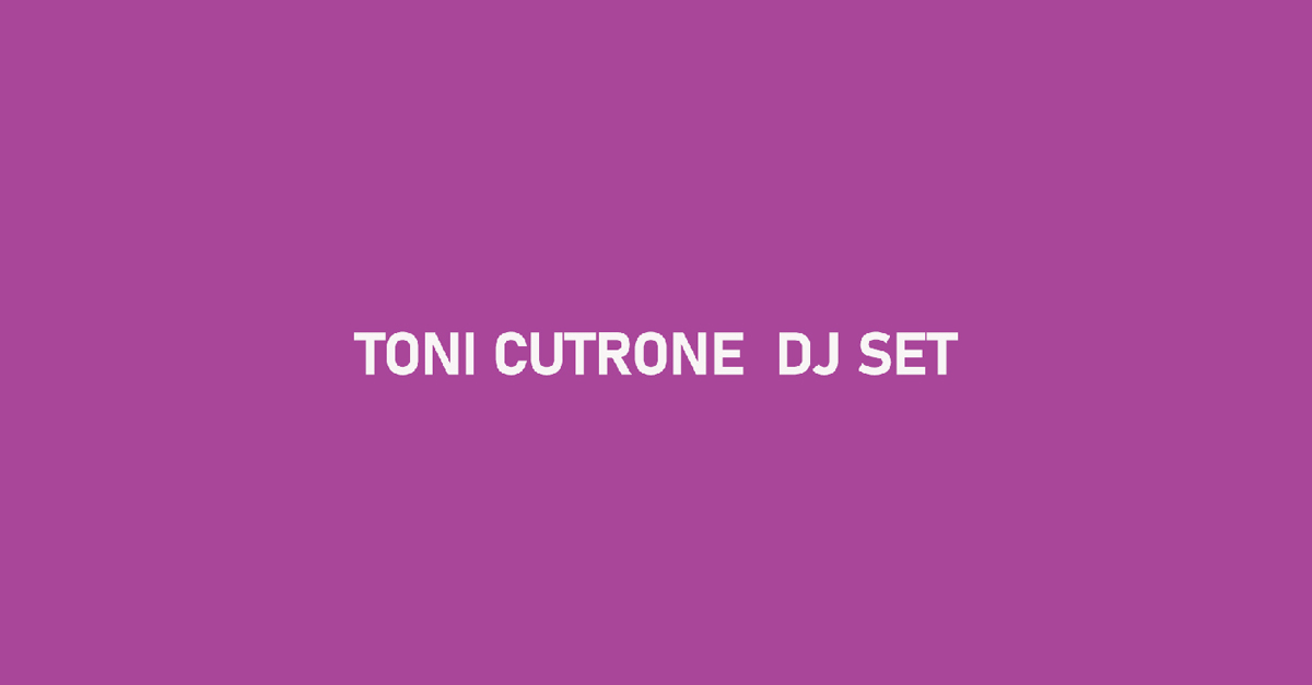 TONI CUTONE DJ SET