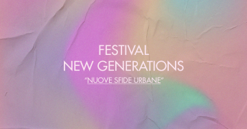 Festival New Generations: Nuove Sfide Urbane