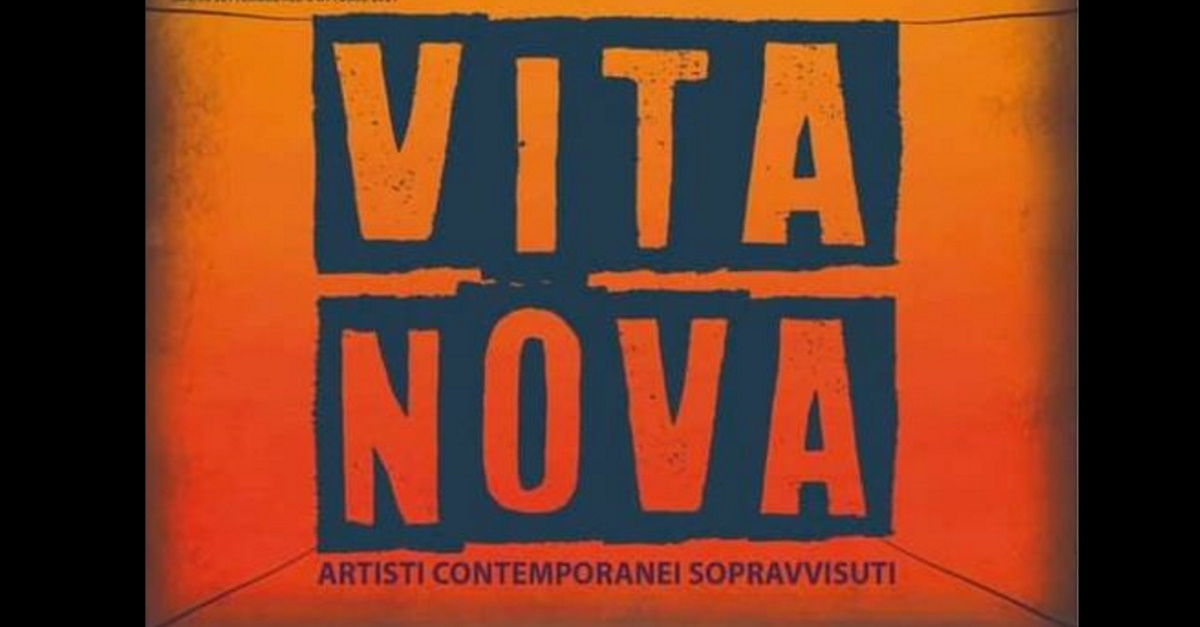 Vita Nova. Artisti contemporanei sopravvissuti