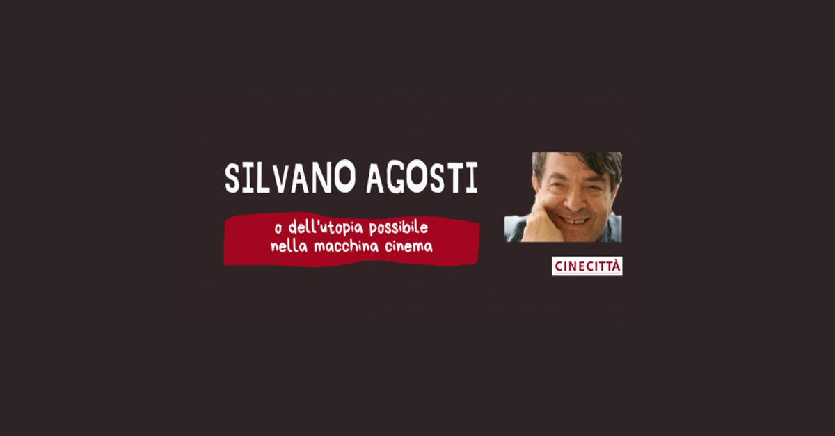 Silvano Agosti o dell’utopia possibile nella macchina cinema