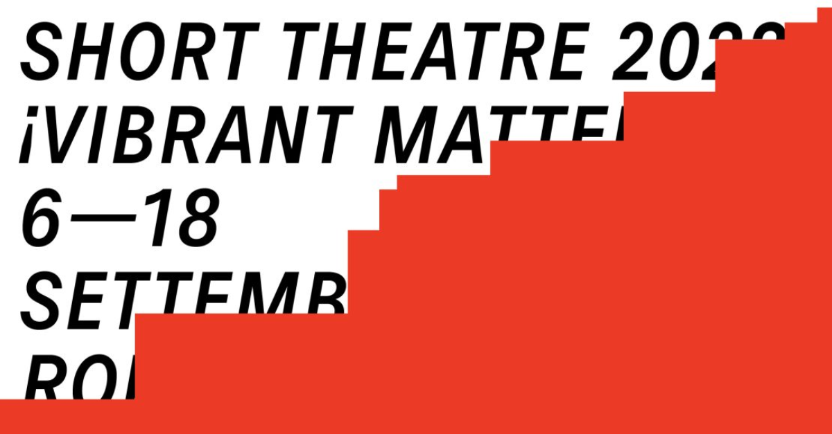 Short Theatre 2022 – ¡Vibrant Matter!