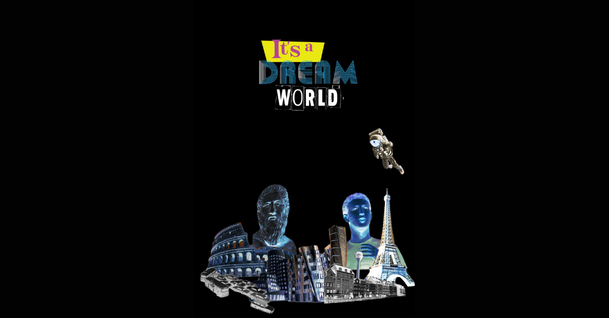 It’S A DREAMWORLD It’S A DREAMWORLD