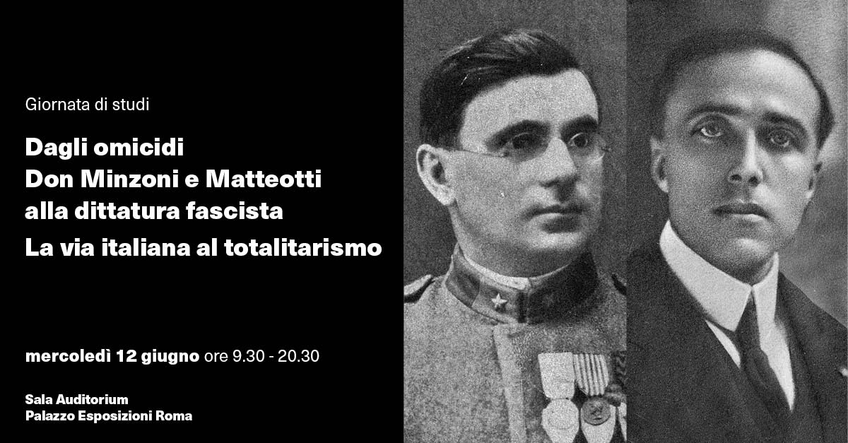 Dagli omicidi don Minzoni e Matteotti alla dittatura fascista. La via italiana al totalitarismo Dagli omicidi don Minzoni e Matteotti alla dittatura fascista. La via italiana al totalitarismo