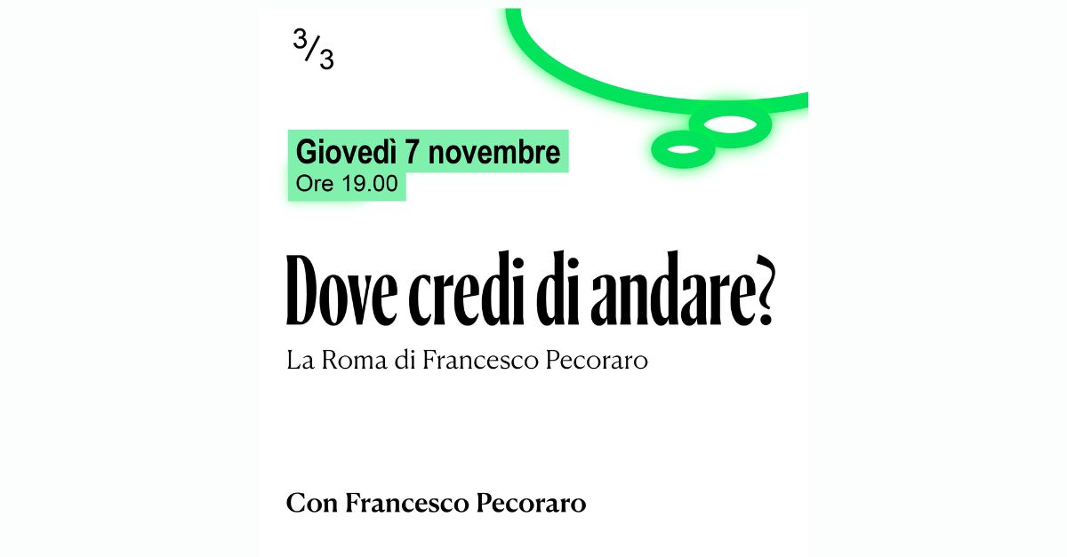 Dove credi di andare – La Roma di Francesco Pecoraro