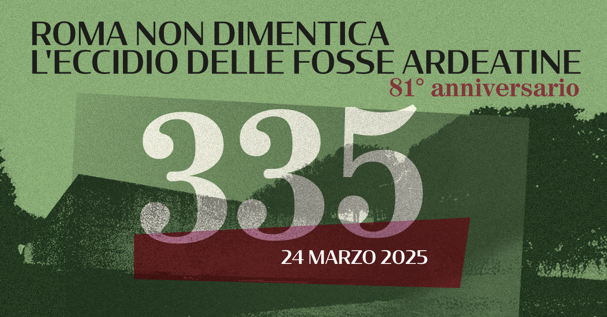 335 – Roma non dimentica l’eccidio delle Fosse Ardeatine