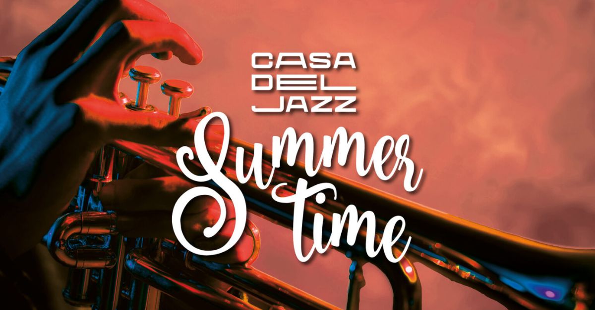 Summertime 2025 – Casa del Jazz