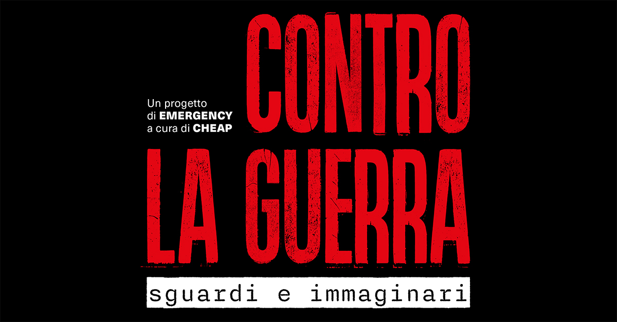CONTRO LA GUERRA – sguardi e immaginari