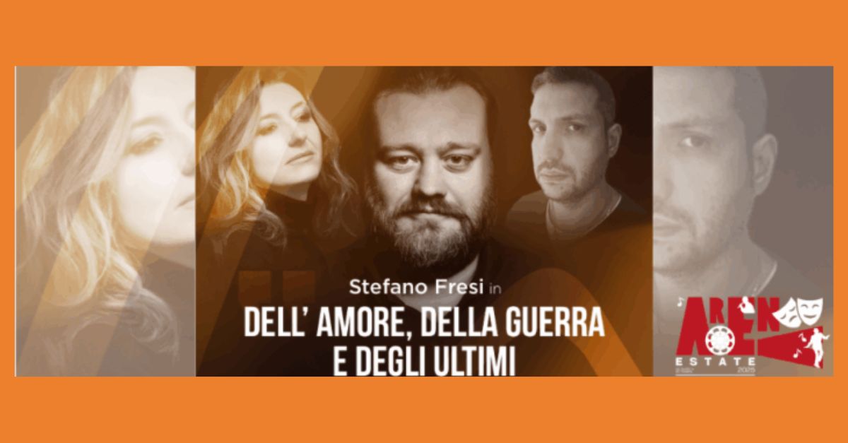 DELL’AMORE, DELLA GUERRA E DEGLI ULTIMI