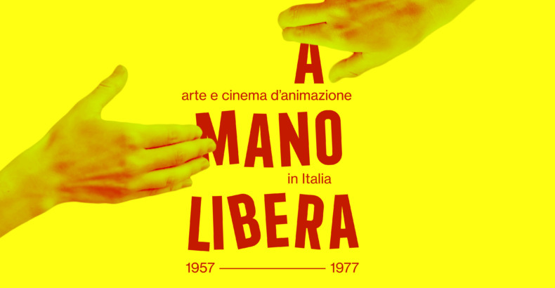 A mano Libera. Arte e cinema d’animazione 1957 – 1977