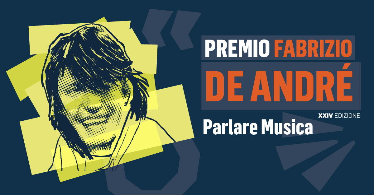 PREMIO FABRIZIO DE ANDRÉ. PARLARE MUSICA 24ª EDIZIONE