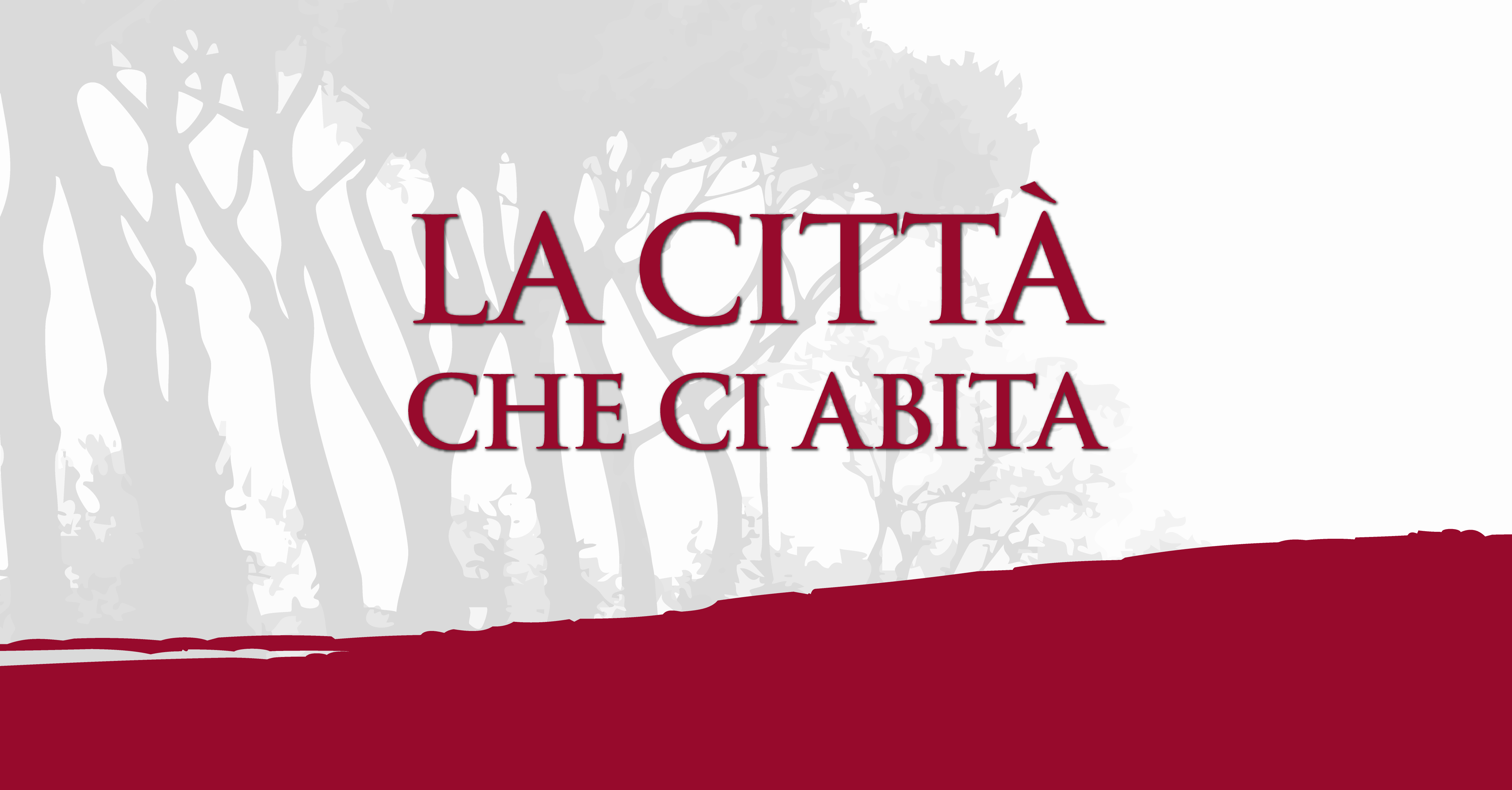 LA CITTÀ CHE CI ABITA