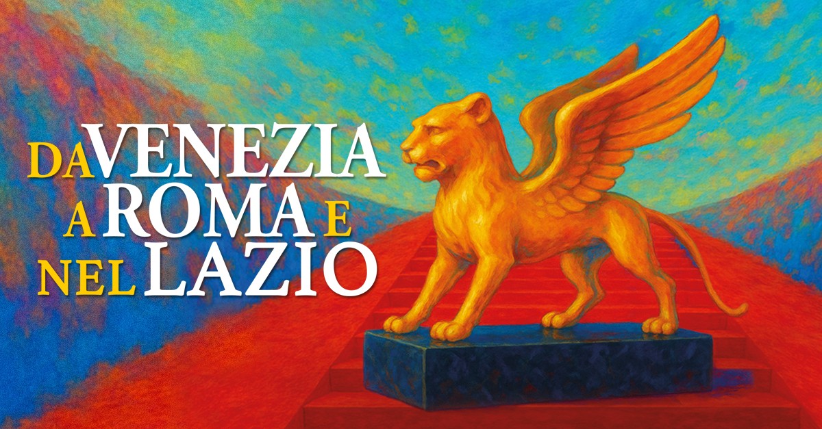 I GRANDI FESTIVAL. Da Venezia a Roma e nel Lazio