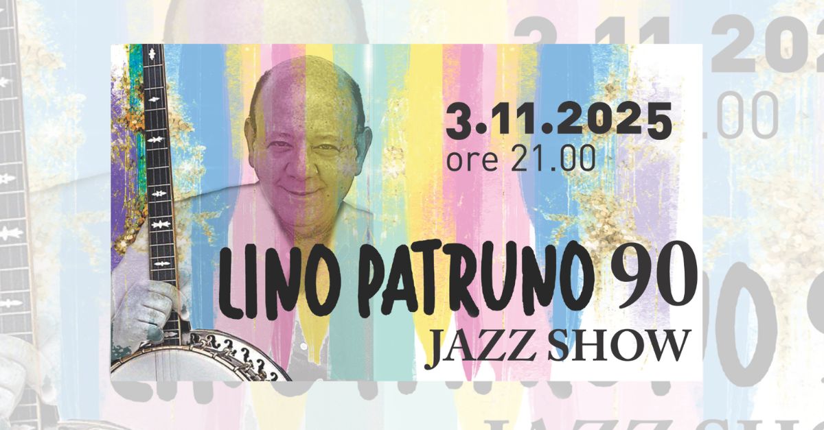LINO PATRUNO 90 – JAZZ SHOW