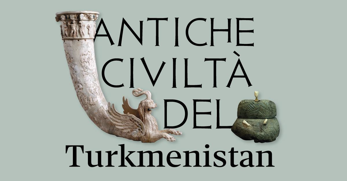 Antiche civiltà del Turkmenistan