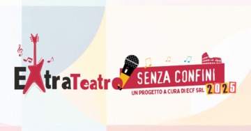 EXTRATEATRO: SENZA CONFINI 2025