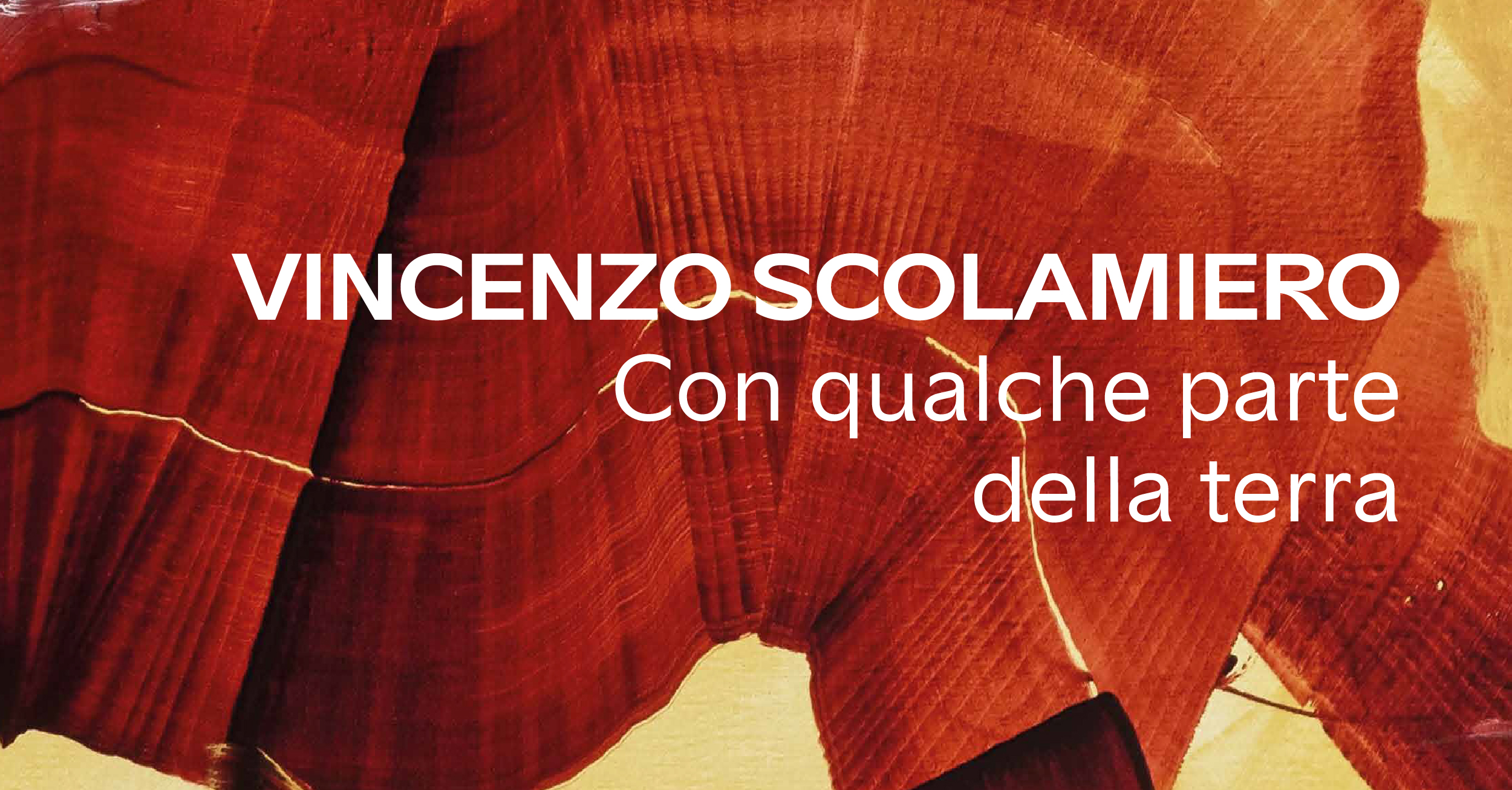 VINCENZO SCOLAMIERO. CON QUALCHE PARTE DELLA TERRA