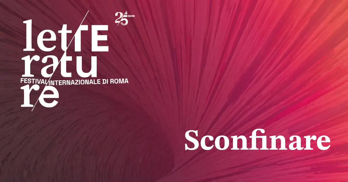 LETTERATURE Festival Internazionale di Roma – XXV edizione