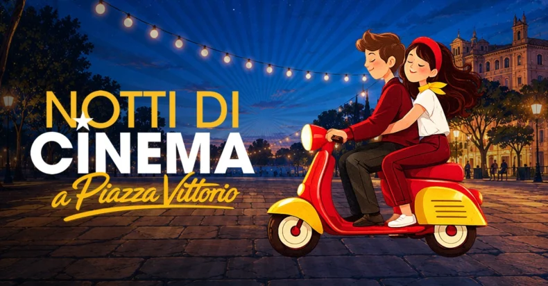 NOTTI DI CINEMA A PIAZZA VITTORIO 2026