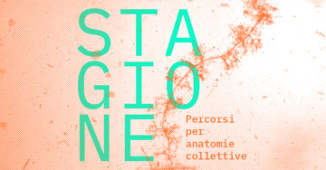 STAGIONE – percorsi per anatomie collettive
