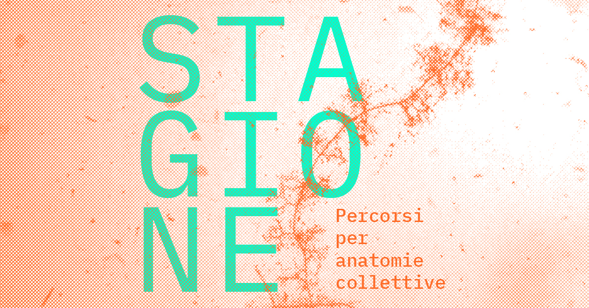 STAGIONE – percorsi per anatomie collettive