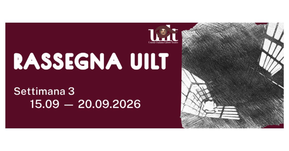 Rassegna UILT | Settimana 3