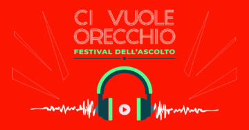 Ci vuole orecchio. Festival dell’ascolto 2026 | 9 settembre