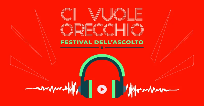 Ci vuole orecchio. Festival dell’ascolto 2026