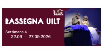 Rassegna UILT | Settimana 4