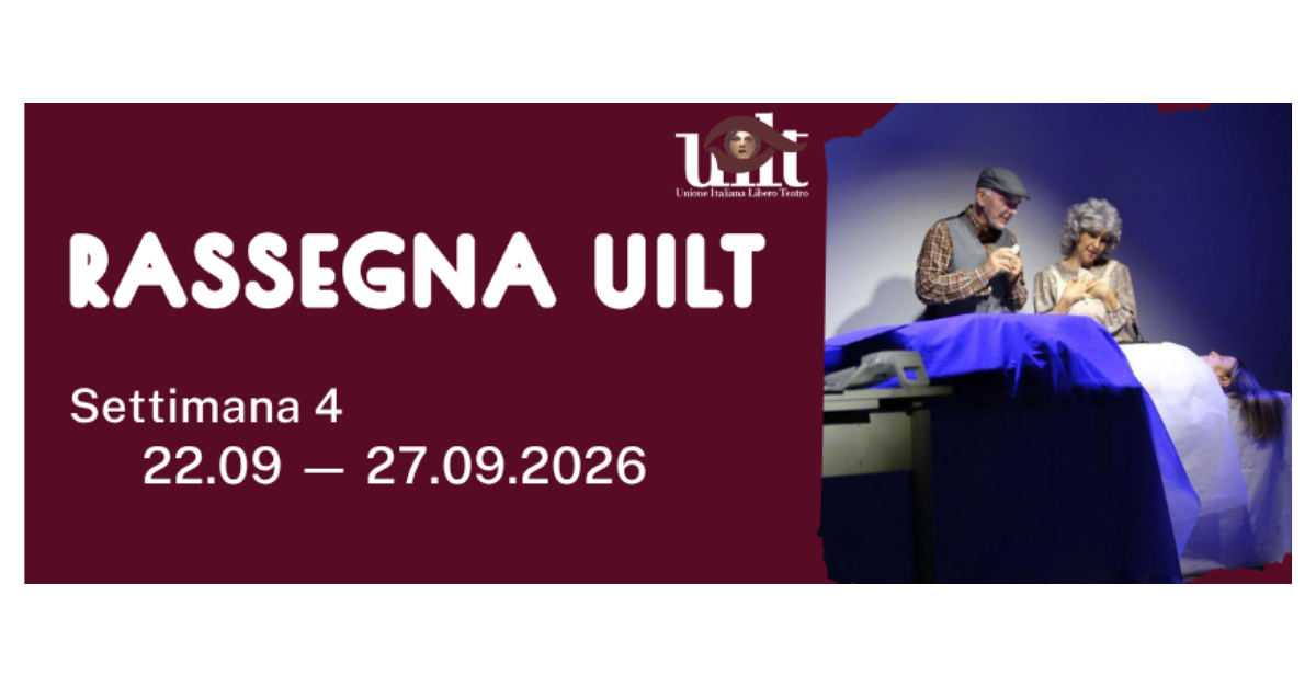Rassegna UILT | Settimana 4