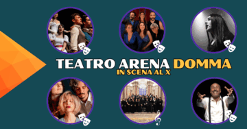 TEATRO ARENA  DOMMA – IN SCENA AL X